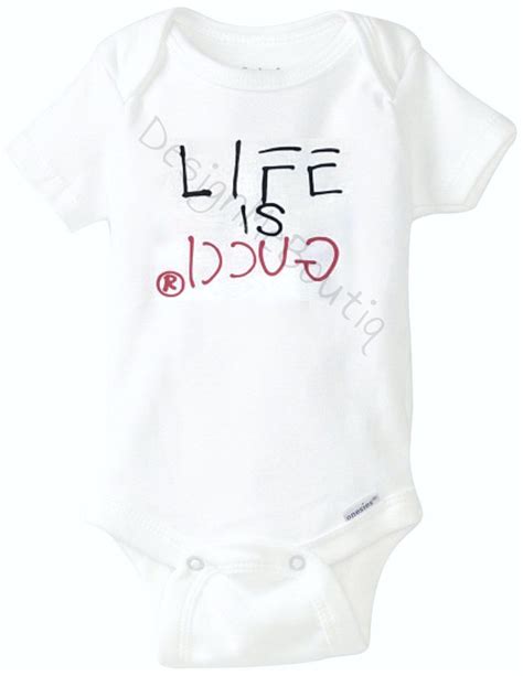 gucci baby boy shirt|life is Gucci baby onesie.